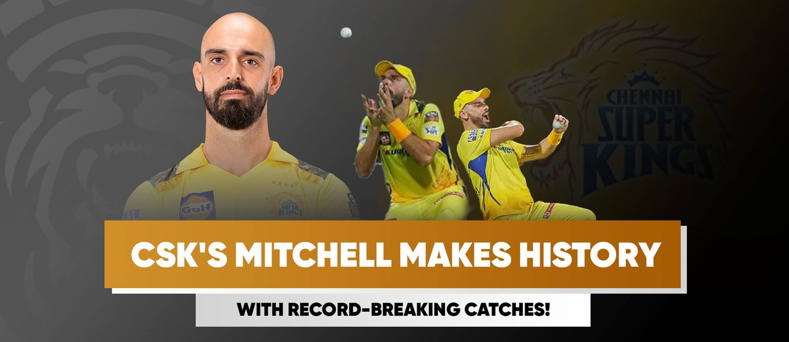 CSK’s Mitchell Makes History with Record-Breaking Catches!