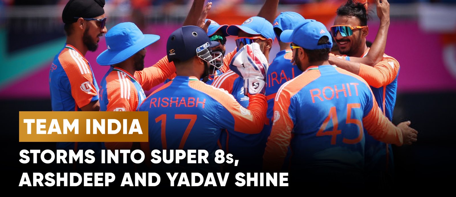 Team India Storms into Super 8s, Arshdeep and Yadav Shine