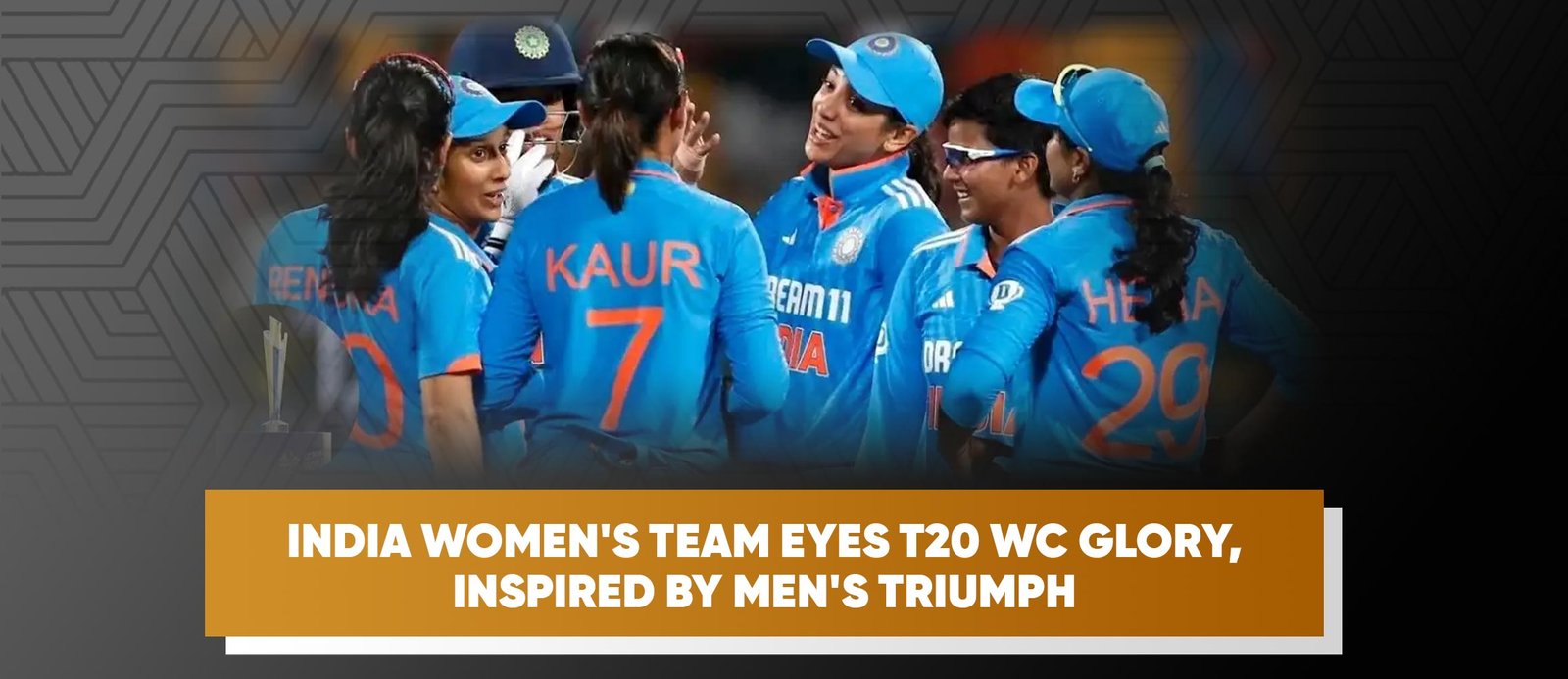 India Women’s Team Eyes T20 WC Glory, Inspired by Men’s Triumph