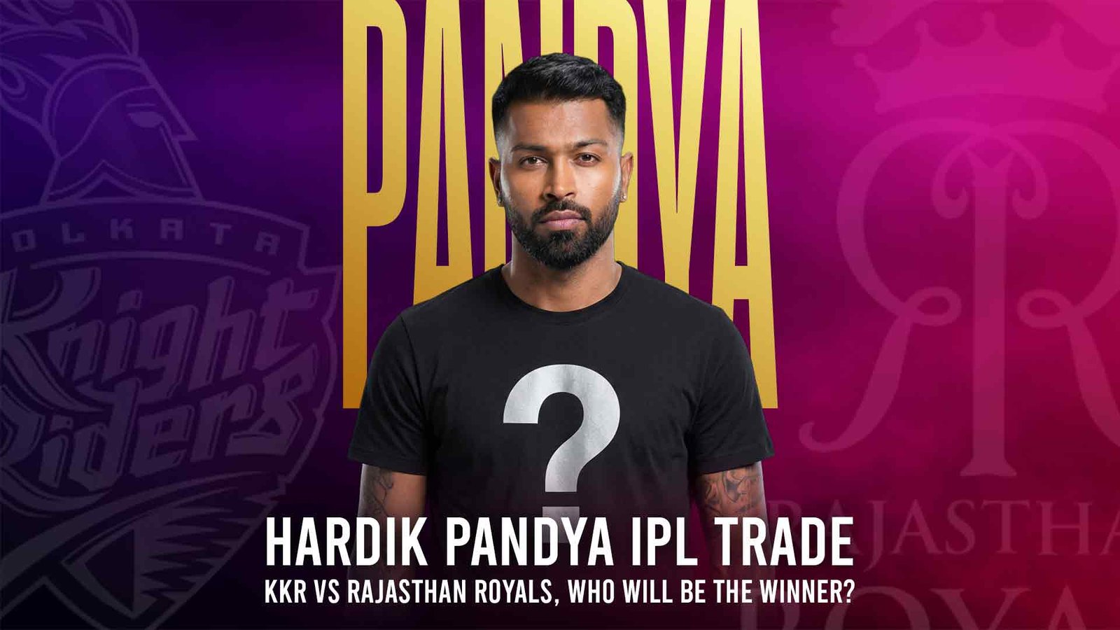 Hardik Pandya IPL Trade: KKR vs Rajasthan Royals, Who Will Be the Winner?