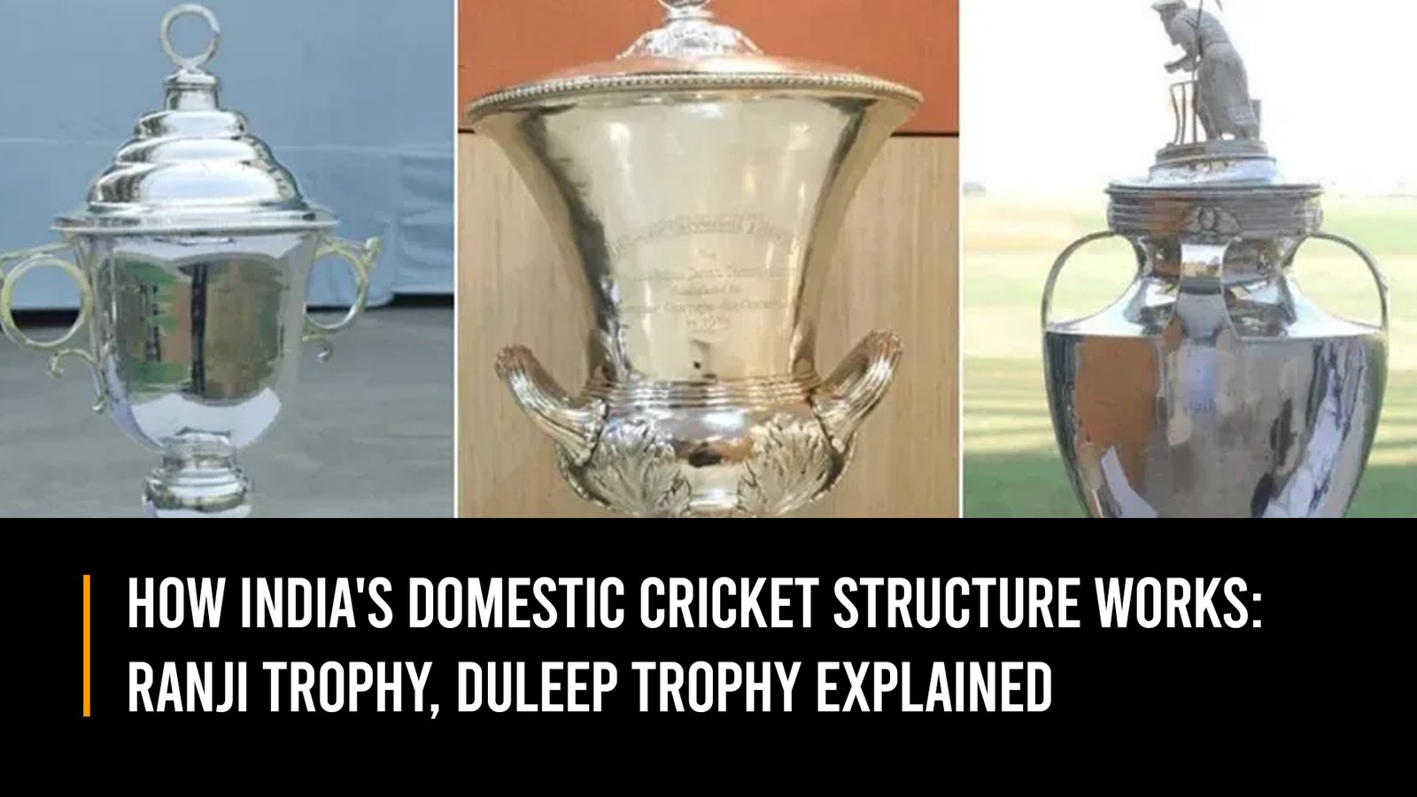 How India’s Domestic Cricket Structure Works: Ranji Trophy, Duleep Trophy Explained